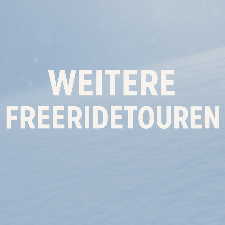 Text "WEITERE FREERIDETOUREN" auf einem hellen, winterlichen Hintergrund.